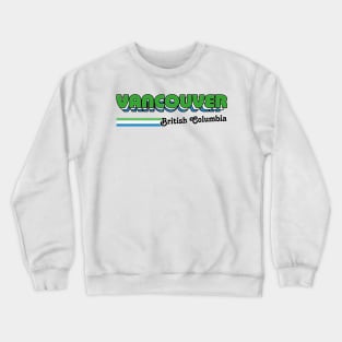 Vancouver \\ Retro Typography Design Crewneck Sweatshirt